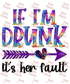If I'm Drunk - Right Damn Good Decal - Tipsy Magnolia
